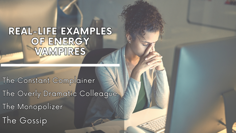 Frustrated woman at her desk with text highlighting examples of energy vampires like the constant complainer, overly dramatic colleague, monopolizer, and gossip.